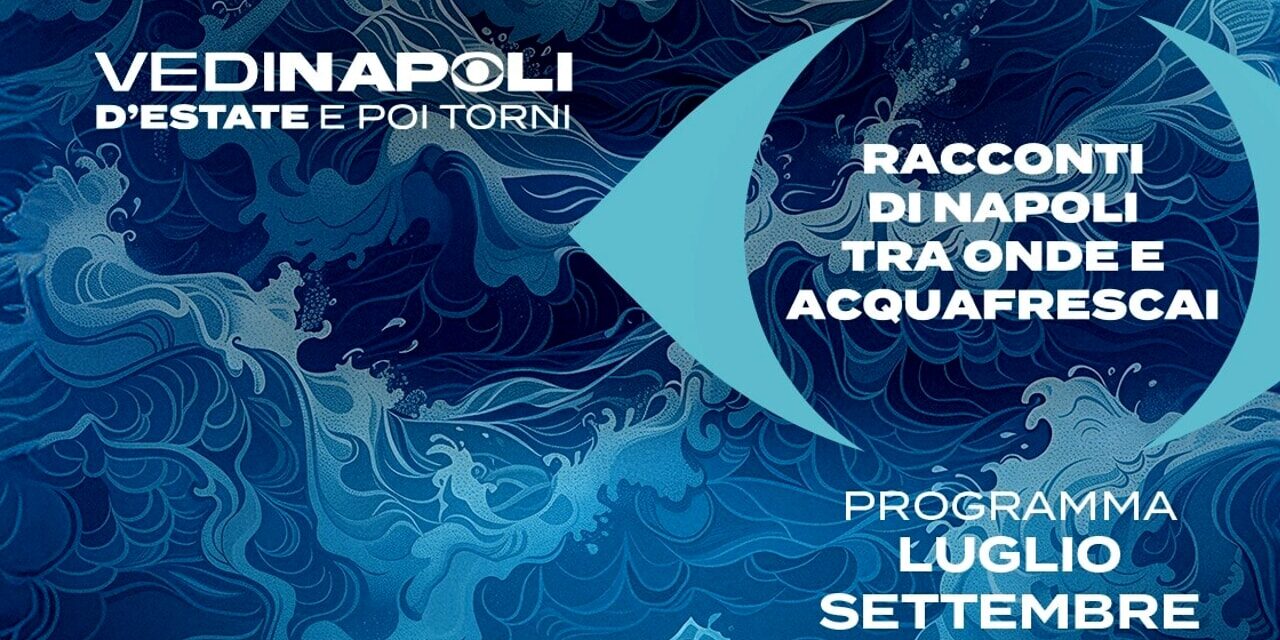 Vedi Napoli d’estate e poi torni, itinerari gratuiti e concerto all’alba di Ferragosto: tutto il programma