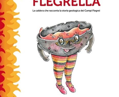 Arriva Flegrella, la storia geologica dei Campi Flegrei in un libro illustrato per bambini – Cronaca Flegrea