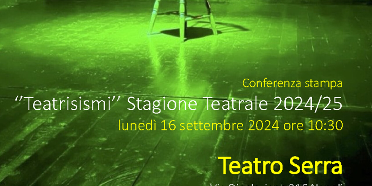 Teatro Serra, presentazione della Stagione 2024/25